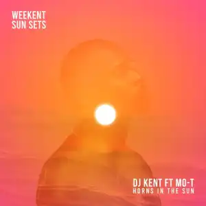 DJ Kent – Horns In The Sun ft. Mo-T