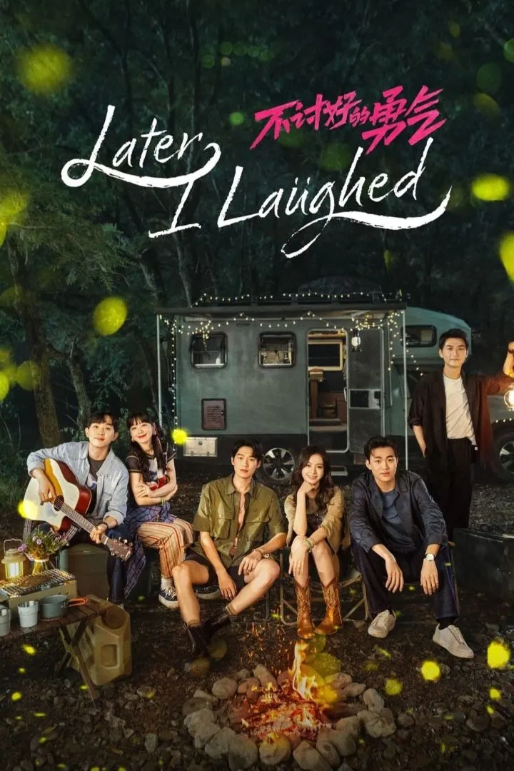 Later I Laughed (2024) [Chinese] (TV series)