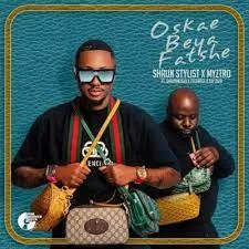 Shaun Stylist & Myztro – Oskae Beya Fatshe ft Djy Biza, Shaunmusiq, Fteearse