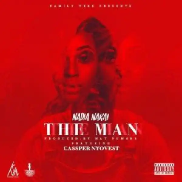 Nadia Nakai Ft. Cassper Nyovest – The Man