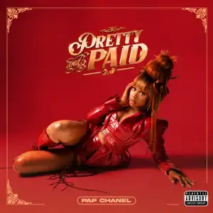 Pap Chanel - Pretty & Paid 2.0 (Album)