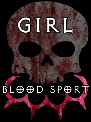 Girl Blood Sport (2019) 