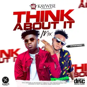 DJ Kaywise – Think About Mix