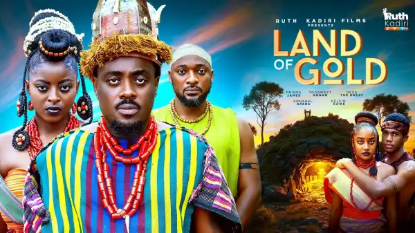 Land Of Gold (2025 Nollywood Movie)