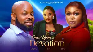 Once Upon A Devotion (2024 Nollywood Movie)