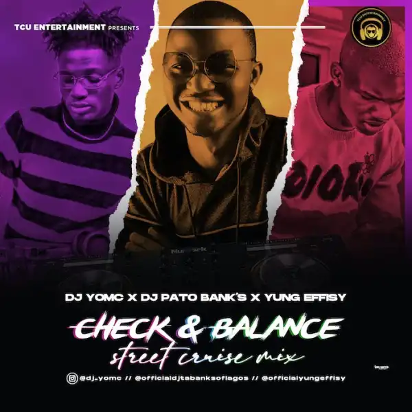 DJ Yomc Ft. DJ Pato Banks & Yung Effissy – Check & Balance Street Cruise Mix