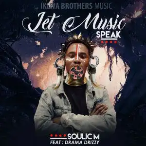 Soulic M – Let Music Speak Ft. Drama Drizzy