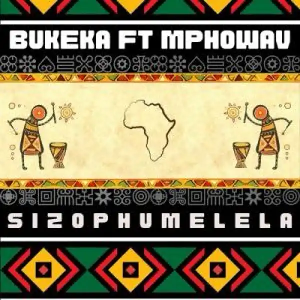 Bukeka – Sizophumelela ft Mpho Wav