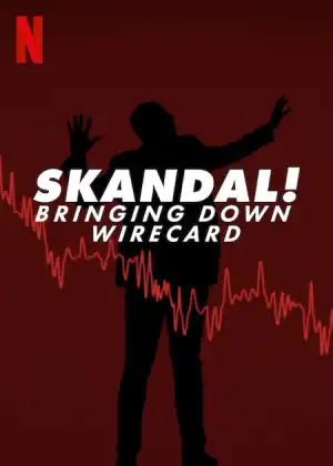 Skandal! Bringing Down Wirecard (2022)