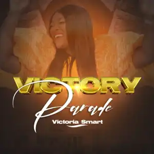 Victoria Smart – Victory Parade