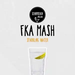 Fka Mash – Sparkling Water Mix
