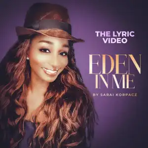Sarai Korpacz – Eden In Me