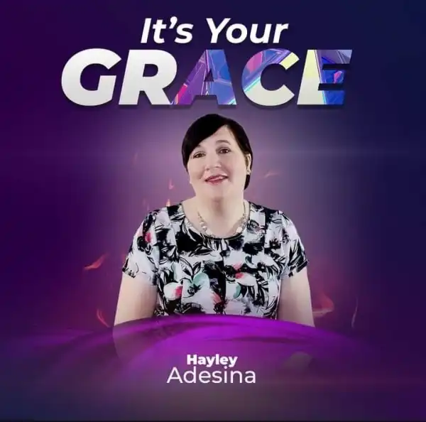 Hayley Adesina – It’s Your Grace