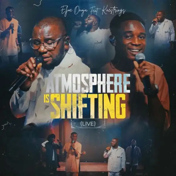 Eljoe Onoja & Kaestrings – ATMOSPHERE IS SHIFTING