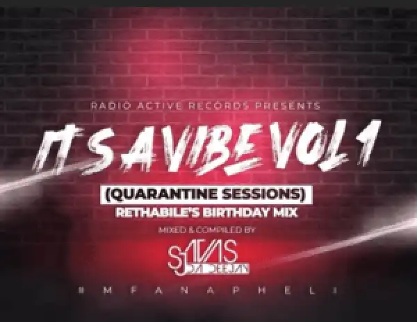 SjavasDaDeejay – Its A Vibe Quarantine Sessions Vol 1. (Rethabile’s Birthday Mix)
