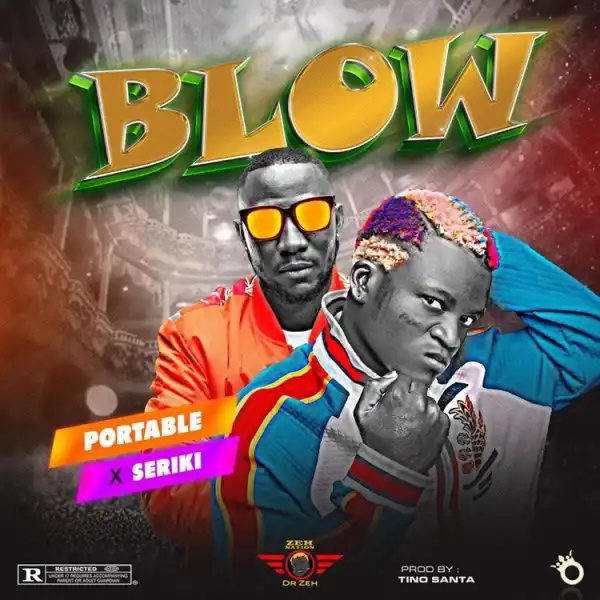 Portable – Blow ft. Seriki