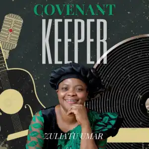 Zuliatu Umar – Covenant Keeper