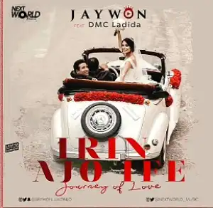 Jaywon – Irin Ajo Ife Ft. DMC Ladida