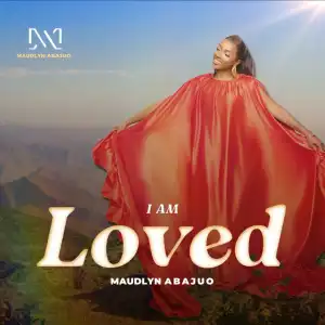 Maudlyn Abajuo – I Am Loved