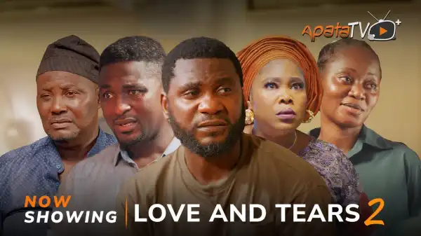 Love And Tears Part 2 (2024 Yoruba Movie)