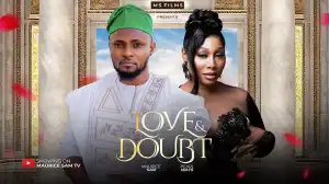 Love & Doubts (2024 Nollywood Movie)