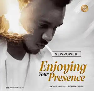 Newpower – Enjoying Your Presence