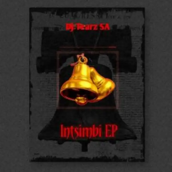 Dj Tearz SA – Intsimbi Ft. De Niakeyz & Dāvin