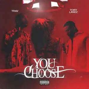 Trav - You Choose ft. Tory Lanez
