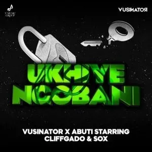 Vusinator – Ukhiye Ngobani ft Abuti Starring, Cliffgado & Sox