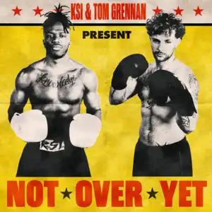 KSI Ft. Tom Grennan – Not Over Yet (Instrumental)