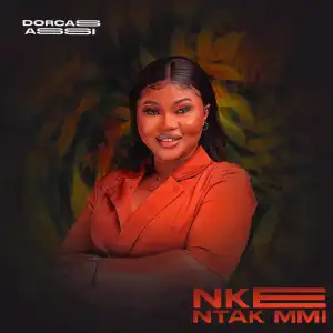 Dorcas Assi – Nke Ntak Mmi