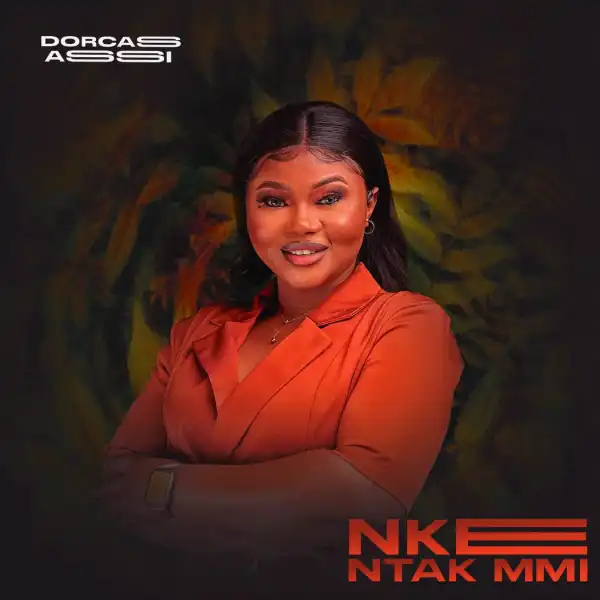 Dorcas Assi – Nke Ntak Mmi