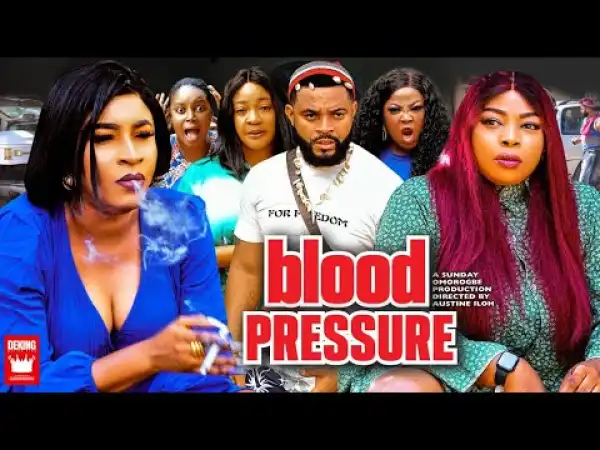 Blood Pressure (2023 Nollywood Movie)