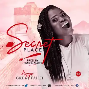 Great Faith – Secret Place