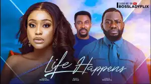 Life Happens (2024 Nollywood Movie)