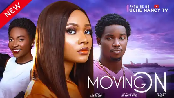 Moving On (2024 Nollywood Movie)