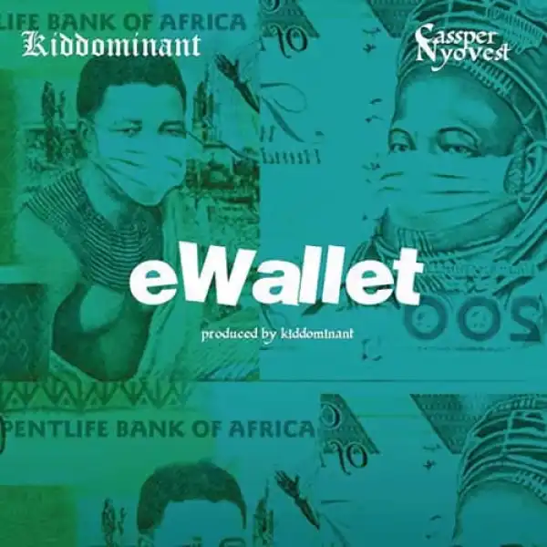 Kiddominat Ft. Cassper Nyovest – eWallet