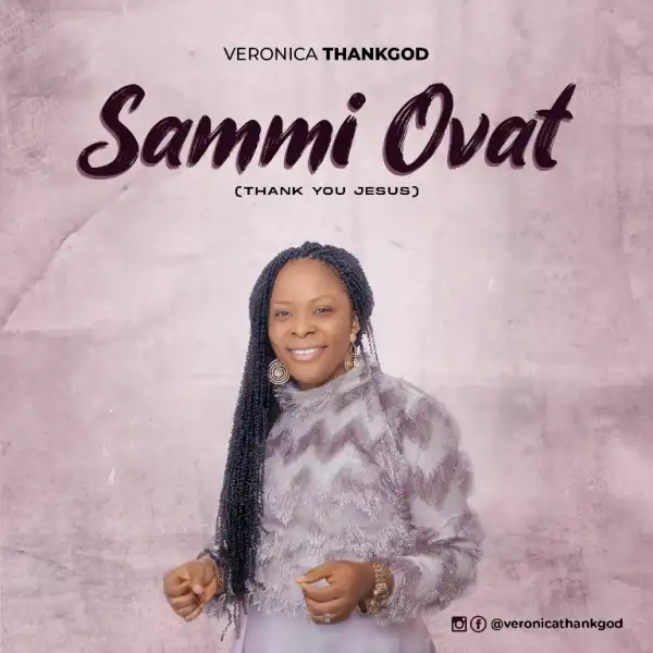 Veronica ThankGod – Sammi Ovat