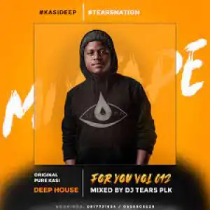 DJ Tears PLK – For You Vol.012 Mix