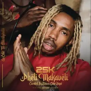 25k – Pheli Makaveli (intro)