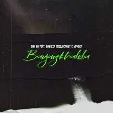 Djy Zan SA – Bayagkhalela Ft. Boibizza TheeVocalist & Mphoet