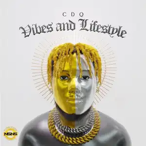 CDQ – Vibes and Lifestyle (Album)