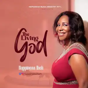 Happiness Ibeh – The Living God