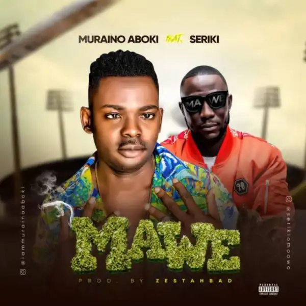 Muraino Aboki - Mawe Ft. Seriki