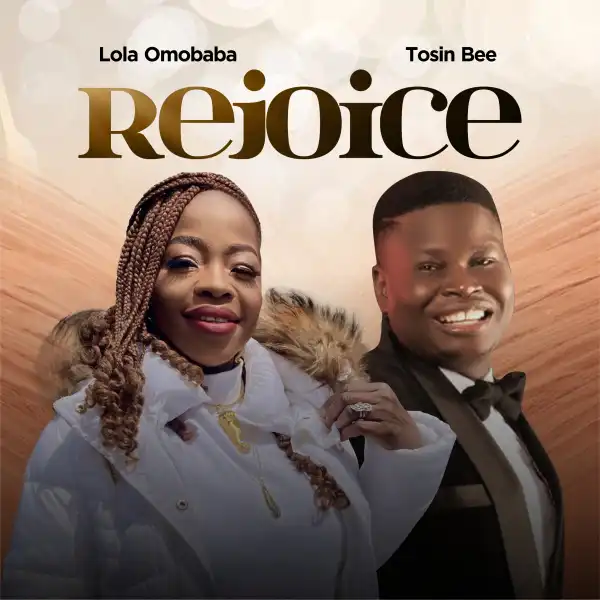 Lola Omobaba – Rejoice ft Tosin Bee