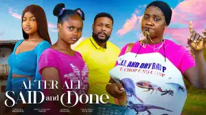 After All Said And Done (2024 Nollywood Movie)