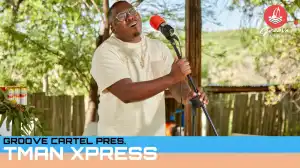 Tman Xpress – Groove Cartel Amapiano Mix