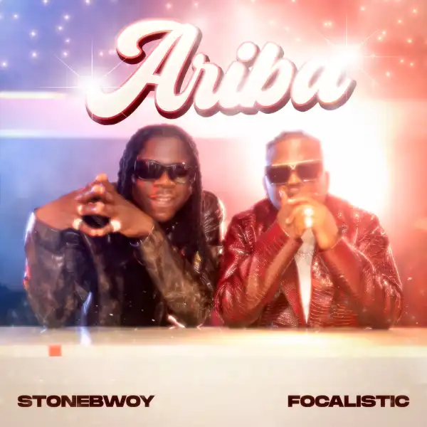 Stonebwoy ft. Focalistic – Ariba