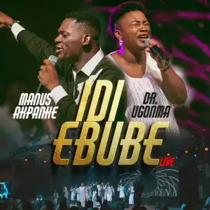 Manus Akpanke Ft. Dr. Ugonma - Idi Ebube