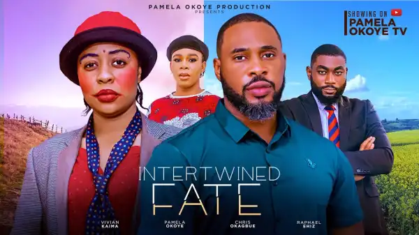 Intertwined Fate (2024 Nollywood Movie)